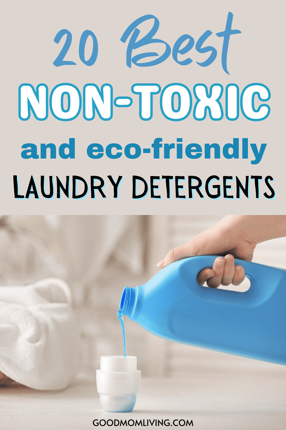 20 Best NonToxic Laundry Detergents (EcoFriendly) Good Mom Living