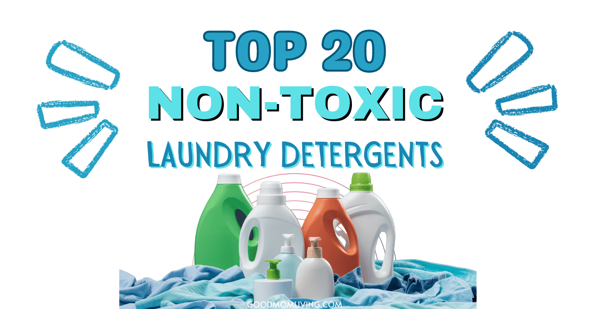 20 Best NonToxic Laundry Detergents (EcoFriendly) Good Mom Living