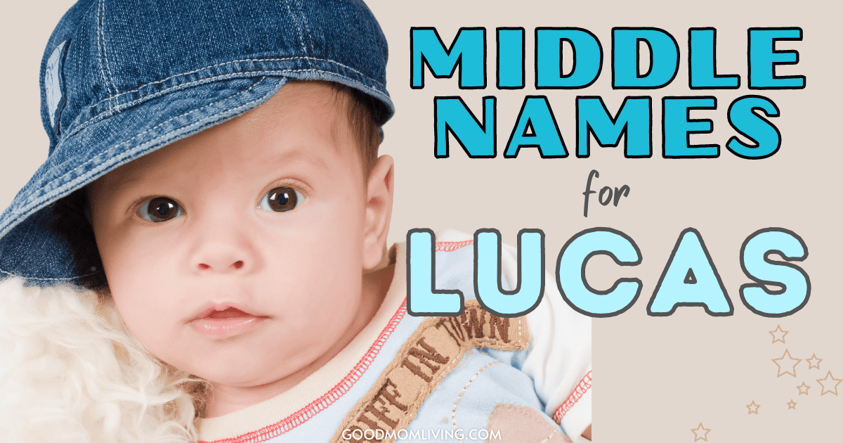 222+ Middle Names for Lucas (Unique and Handsome) Good Mom Living