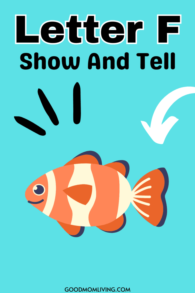 Illustration of an orange-and-white striped fish with the text 'Letter F Show and Tell' on a turquoise background.