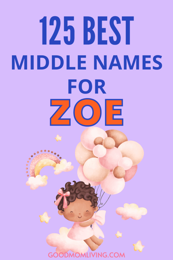 Illustration of a small child with curly hair wearing a pink dress, holding a bunch of colorful balloons and sitting on a cloud, set against a purple background with the text "125 Best Middle Names for Zoe." A rainbow and stars are in the background, with "goodmomliving.com" at the bottom.