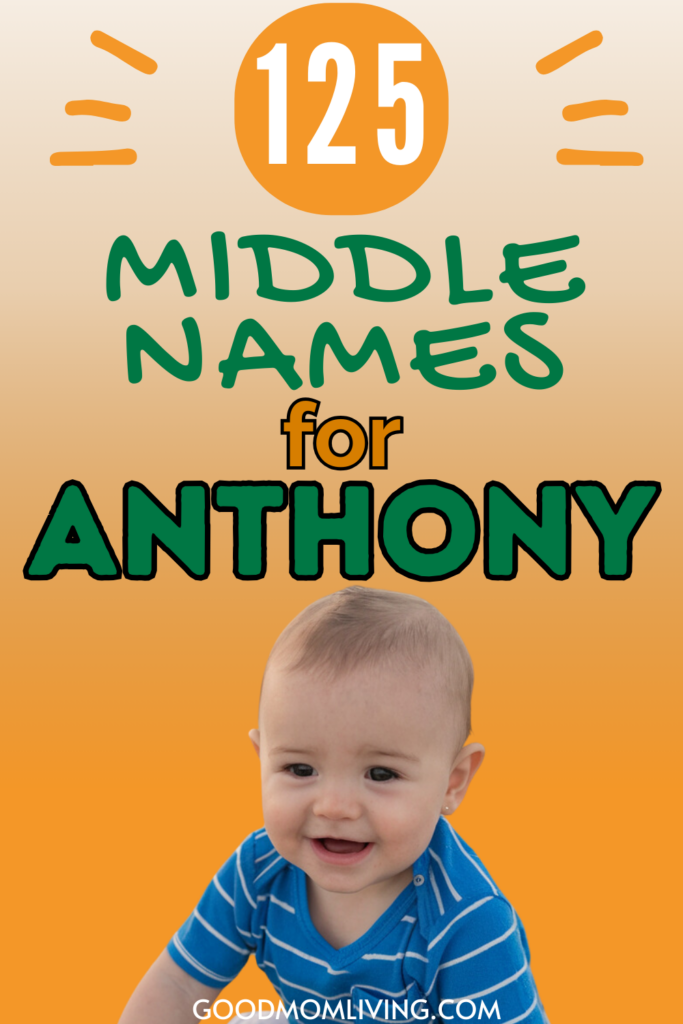 Image featuring a smiling baby wearing a blue striped shirt, with the text "125 Middle Names for Anthony" prominently displayed in bold, colorful fonts. The background is a gradient of orange and beige, suggesting a cheerful and inviting theme for parents seeking name ideas.