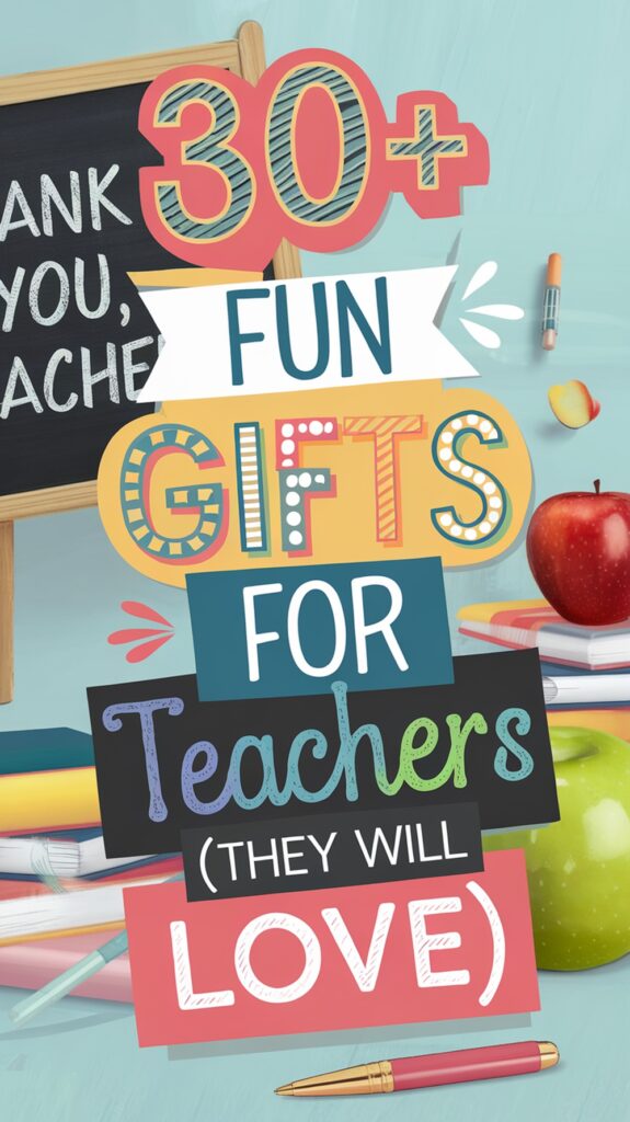30+ Fun Gifts for Teachers (They Will Love) with a chalkboard and school supplies.