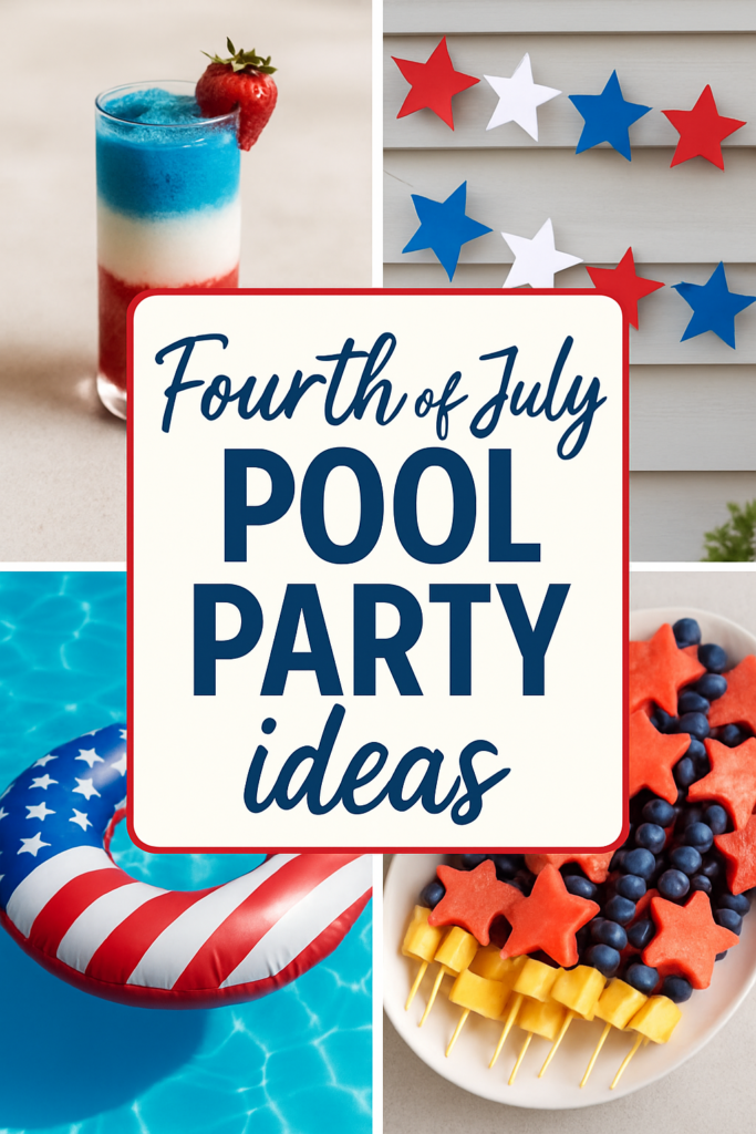 Fourth of July pool party ideas featuring patriotic drink, star decorations, pool float, and fruit skewers.