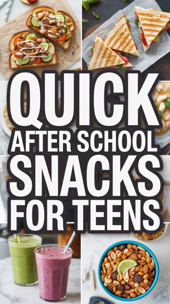 Collage of snacks including sandwiches, smoothies, and nuts with text "Quick After School Snacks for Teens."