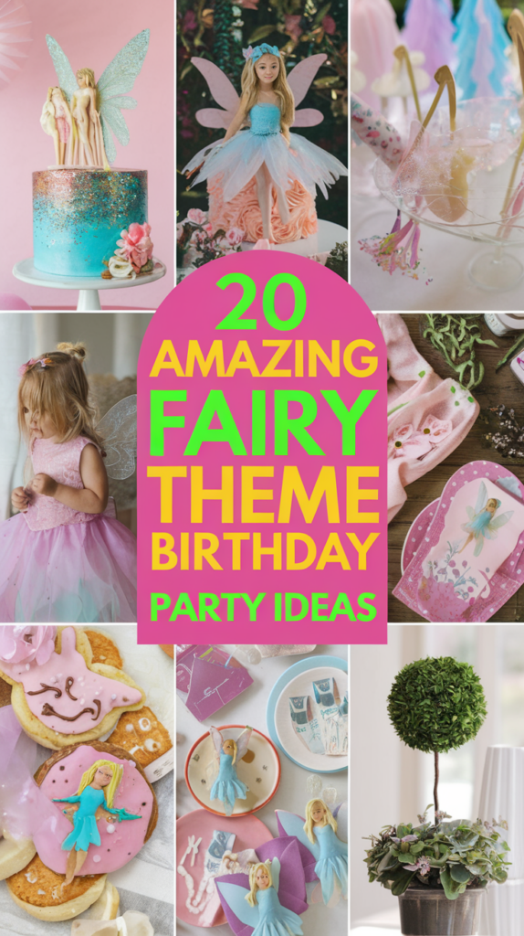 Collage of fairy-themed birthday party decorations and treats, including cakes, cookies, a fairy dress, and a topiary, with the text "20 Amazing Fairy Theme Birthday Party Ideas" in bright colors.