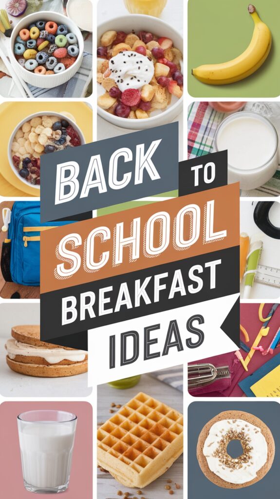 Collage of breakfast foods including cereal, pancakes, fruit, milk, waffles, and yogurt with "Back to School Breakfast Ideas" text.