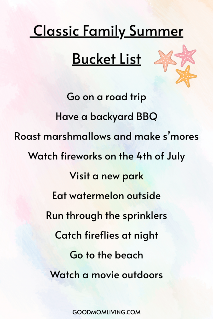 A poster titled "Classic Family Summer Bucket List" with activities listed such as going on a road trip, having a backyard BBQ, roasting marshmallows, watching fireworks on the 4th of July, visiting a new park, and more, against a pastel-colored background with starfish illustrations.