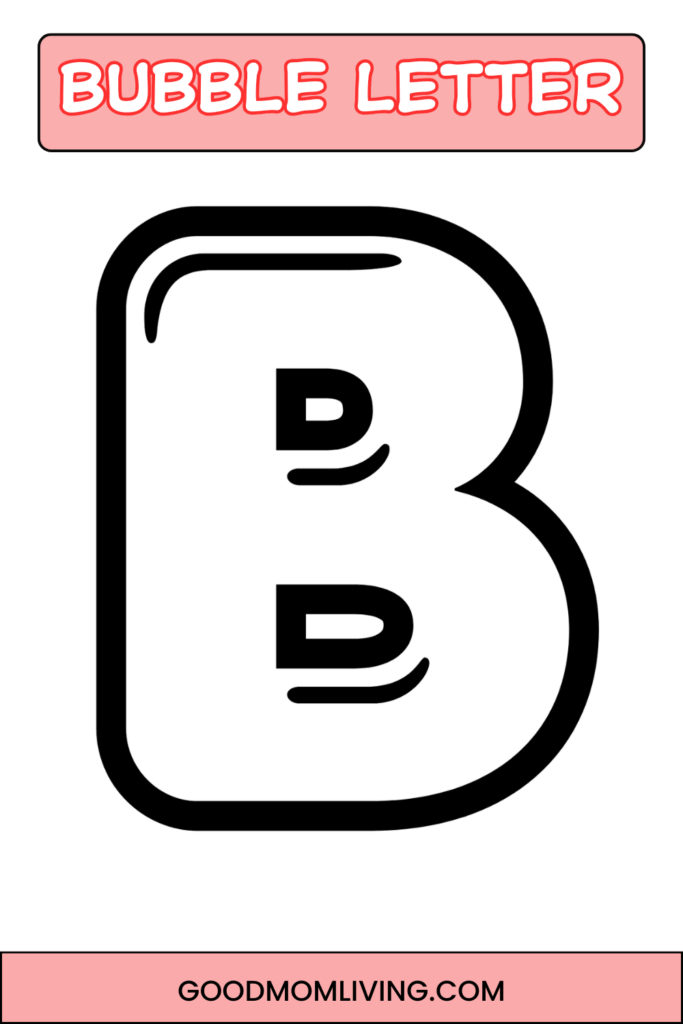 A large, bold, bubble-styled letter 'B' outlined in black on a white background, with the words 'Bubble Letter' in bubble text at the top and 'GOODMOMLIVING.COM' at the bottom, both on pink banners.