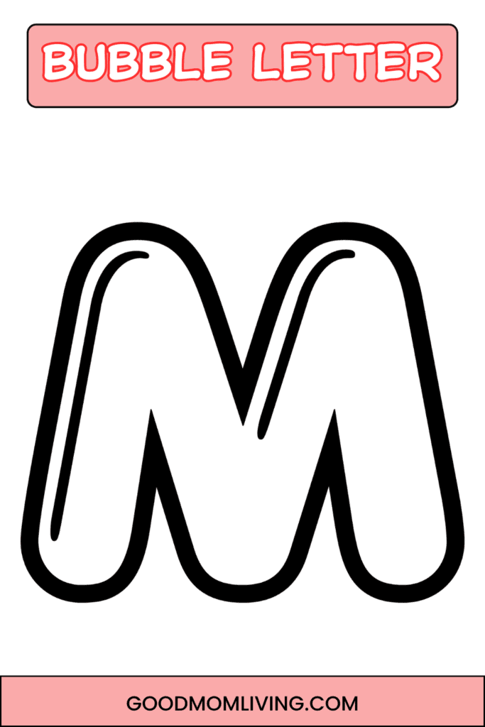 A black outline of the letter 'M' in a bubble letter style on a white background, with "BUBBLE LETTER" text in a pink banner above and "GOODMOMLIVING.COM" in a pink bar below.