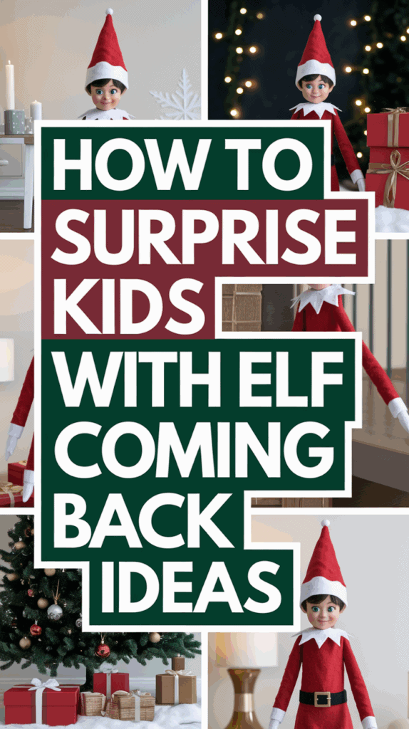 Collage of holiday-themed images featuring an elf doll and text that reads 'How to Surprise Kids with Elf Coming Back Ideas.' The elf is dressed in red with a white collar and is positioned around Christmas decorations like candles, presents, and a tree.