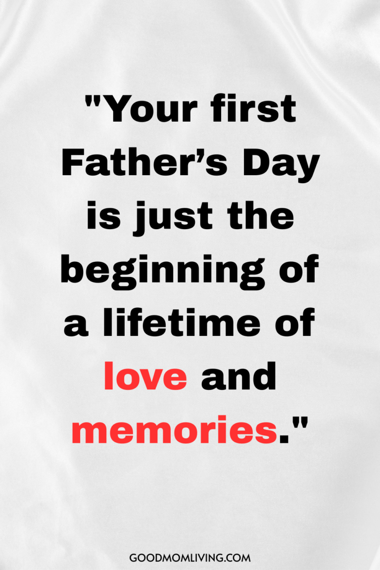 The image contains the text: 'Your first Father’s Day is just the beginning of a lifetime of love and memories.' with "love" and "memories" highlighted in red. The bottom of the image includes the website name goodmomliving.com.