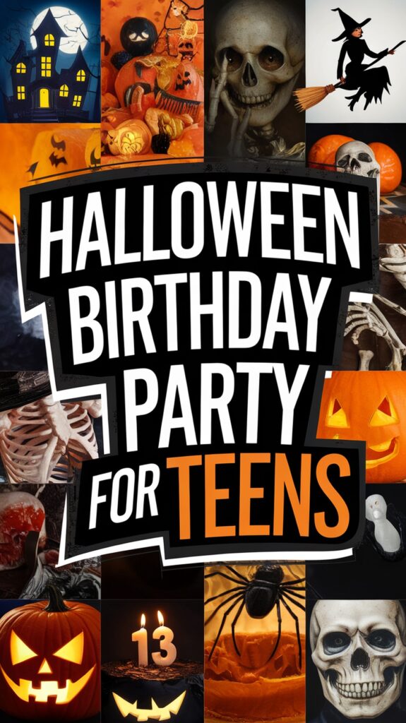 Collage of Halloween-themed images with skulls, jack-o'-lanterns, and a "Halloween Birthday Party for Teens" text overlay.
