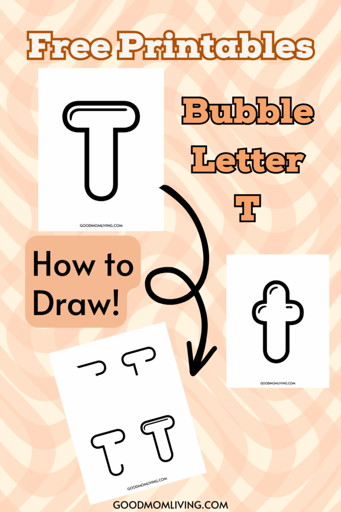 A graphic featuring free printable sheets with instructions on how to draw a bubble letter 'T', including step-by-step images and a completed version of the letter.