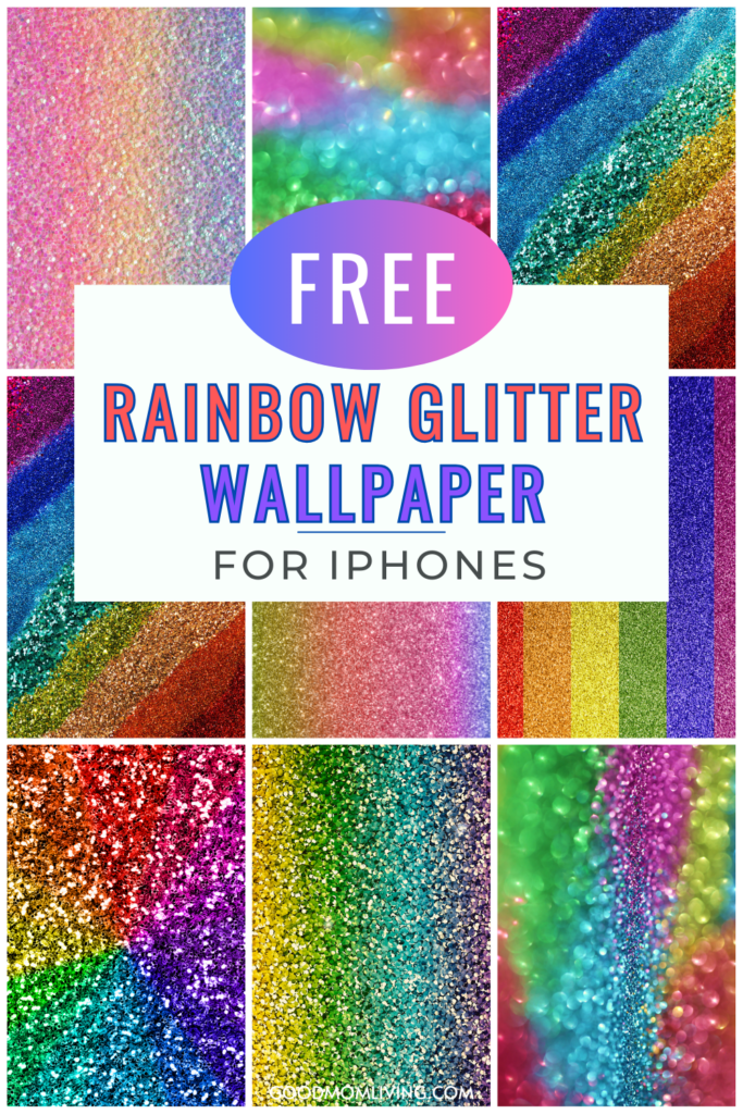 Collage of colorful glitter backgrounds, each featuring a rainbow theme, with text reading 'Free Rainbow Glitter Wallpaper for iPhones' in the center.