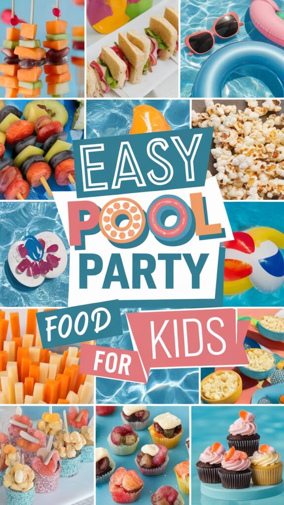Collage of colorful snacks, inflatables, and the text "Easy Pool Party Food for Kids."