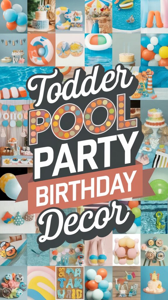 Collage of colorful pool party decorations for toddlers, featuring balloons, cakes, beach balls, and pool toys.