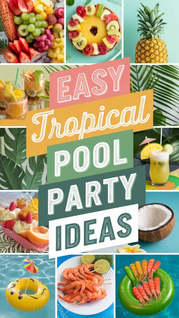 Collage of tropical-themed foods and drinks with colorful text reading "Easy Tropical Pool Party Ideas."